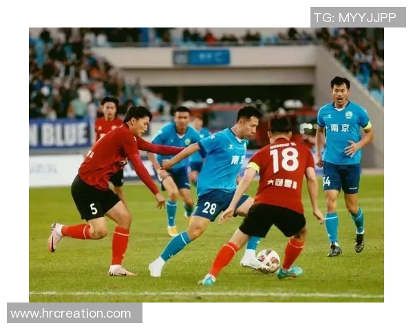 南京足球队技术实力大幅提升创新高引发全国关注